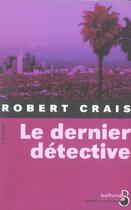 Couverture du livre « Le dernier detective » de Robert Crais aux éditions Belfond