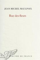 Couverture du livre « Rue des fleurs » de Jean-Michel Maulpoix aux éditions Mercure De France