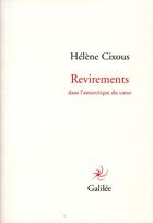 Couverture du livre « Revirements dans l'antarctique du coeur » de Hélène Cixous aux éditions Galilee