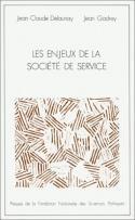 Couverture du livre « Les enjeux de la societe de service » de Delaunay/Gadrey aux éditions Presses De Sciences Po