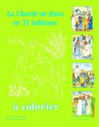 Couverture du livre « La charité de Jésus en 11 tableaux à colorier » de Martine Bazin et Armelle Joly aux éditions Tequi