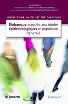 Couverture du livre « Guide pour la constitution d'une biobanque associée aux études épidémiologiques en population générale » de Henny Joseph aux éditions Tec&doc