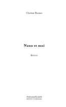 Couverture du livre « NANO ET MOI » de Clarisse Buono aux éditions Le Manuscrit