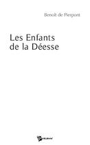 Couverture du livre « Les enfants de la déesse » de Benoit De Pierpont aux éditions Publibook