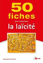 Couverture du livre « 50 fiches pour comprendre la laïcité » de Irene Bachler Debost aux éditions Breal