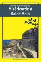 Couverture du livre « Miséricorde à Saint-Malo » de Nicole Vigouroux-Frey aux éditions Editions Jean-paul Gisserot