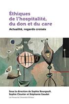 Couverture du livre « Éthiques de l'hospitalité, du don et du care ; actualité, regards croisés » de Sophie Bourgault aux éditions Pu D'ottawa