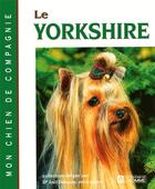 Couverture du livre « Le yorkshire ; mon chien de compagnie » de Joel Dehasse aux éditions Editions De L'homme