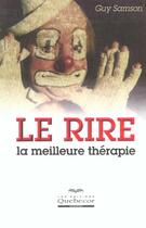 Couverture du livre « Le Rire, La Meilleure Therapie » de Guy Samson aux éditions Quebecor