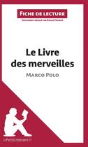 Couverture du livre « Fiche de lecture : le livre des merveilles, de Marco Polo ; analyse complète de l'oeuvre et résumé » de Emilie Prukop aux éditions Lepetitlitteraire.fr