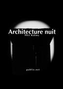 Couverture du livre « Architecture nuit » de Philippe Rahmy aux éditions Publie.net
