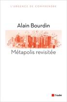 Couverture du livre « Métapolis revisitée » de Alain Bourdin aux éditions Editions De L'aube