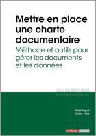 Couverture du livre « L'ESSENTIEL SUR t.326 : mettre en place une charte documentaire ; méthode et outils pour gérer les documents et les données » de Katell Auguie et Coline Vialle aux éditions Territorial