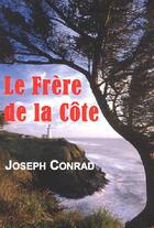 Couverture du livre « Frère de la côte » de Joseph Conrad aux éditions L'ancre De Marine
