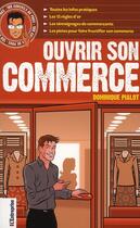 Couverture du livre « Ouvrir son commerce » de Dominique Pialot aux éditions L'express