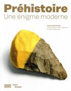 Couverture du livre « Préhistoire, une énigme moderne » de Remi Labrusse et Cecile Debray et Maria Stravinaki aux éditions Centre Pompidou