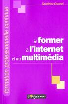 Couverture du livre « Se former a l'internet et au multimedia » de Sandrine Chesnel aux éditions Studyrama