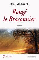 Couverture du livre « Rougé le braconnier » de Rene Metayer aux éditions Lucien Souny