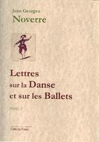 Couverture du livre « Lettres sur la danse et sur les ballets t.2 (lettres 10 à 15) » de Jean-Georges Noverre aux éditions Paleo