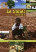 Couverture du livre « Le Sahel reverdira ; jumelage et développement » de Pascal Reysset aux éditions Sang De La Terre