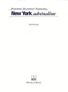 Couverture du livre « New York adrénaline » de Pierre Dupont-Taravel aux éditions Michel De Maule