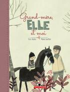 Couverture du livre « Grand-mère, elle et moi » de Yves Nadon et Manon Gauthier aux éditions 400 Coups