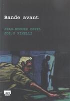 Couverture du livre « Bande avant » de Jean-Hugues Oppel aux éditions Six Pieds Sous Terre