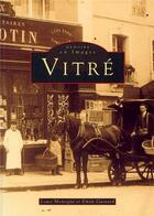 Couverture du livre « Vitré » de Emile Guinard et Louis Montigne aux éditions Editions Sutton