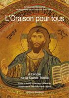 Couverture du livre « L'oraison pour tous Tome 1 ; à l'école de la sainte Trinité » de Arnaud De Beauchef et Collectif aux éditions Nuntiavit