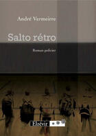 Couverture du livre « Salto Retro » de Andre Vermeirre aux éditions Elzevir