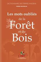 Couverture du livre « Les mots oublies de la foret et du bois » de Rousselin Pierre aux éditions Cerema