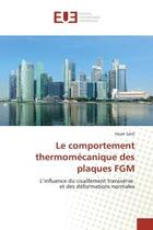 Couverture du livre « Le comportement thermomecanique des plaques fgm - l'influence du cisaillement transverse et des defo » de Saidi Hayat aux éditions Editions Universitaires Europeennes