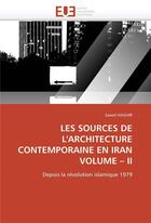 Couverture du livre « Les sources de l'architecture contemporaine en iran volume ii » de Haghir-S aux éditions Editions Universitaires Europeennes