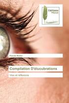 Couverture du livre « Compilation d'elucubrations - vies et reflexions » de Marlier Pascale aux éditions Muse