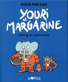 Couverture du livre « Youri et Margarine Tome 1 : casting de cosmonautes » de Marion Montaigne-Volto aux éditions Tourbillon