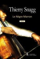 Couverture du livre « Le negre marron » de Snagg Thierry aux éditions Sydney Laurent