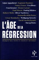 Couverture du livre « L'âge de la régression ; pourquoi nous vivons un tournant historique » de  aux éditions Premier Parallele