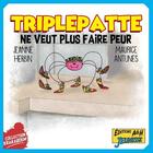 Couverture du livre « Triplepatte ne veut plus faire peur » de Maurice Antunes et Jeanne Herbin aux éditions A&h