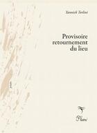 Couverture du livre « Provisoire retournement du lieu » de Yannick Torlini aux éditions Phloeme