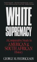 Couverture du livre « White Supremacy: A Comparative Study of American and South African His » de George M. Fredrickson aux éditions Oxford University Press Usa