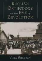 Couverture du livre « Russian orthodoxy on the eve of revolution » de Shevzov Vera aux éditions Editions Racine