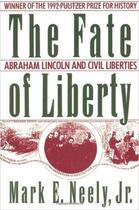 Couverture du livre « The Fate of Liberty: Abraham Lincoln and Civil Liberties » de Neely Mark E aux éditions Oxford University Press Usa