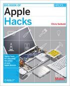 Couverture du livre « Big Book of Apple Hacks » de Chris Seibold aux éditions O'reilly Media