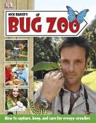 Couverture du livre « Bug zoo ; how to capture, keep, and care for creepy-crawlies » de Nick Baker aux éditions Dk Children