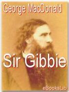 Couverture du livre « Sir Gibbie » de Macdonald George aux éditions Ebookslib