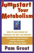 Couverture du livre « Jumpstart Your Metabolism » de Pam Grout aux éditions Touchstone