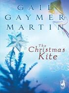 Couverture du livre « The Christmas Kite » de Martin Gail Gaymer aux éditions Mills & Boon Series