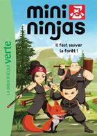 Couverture du livre « Mini-Ninjas t.1 ; il faut sauver la forêt ! » de  aux éditions Hachette Jeunesse