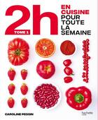Couverture du livre « 2h en cuisine pour toute la semaine t.1 » de Caroline Pessin aux éditions Hachette Pratique