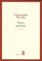 Couverture du livre « Nom, prenom » de Christophe Nicolas aux éditions Seuil